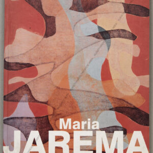 Jarema, Maria  1908 – 1958, Between reality and abstraction Wroclaw 1998